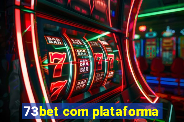 73bet com plataforma